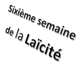 sixième semaine de la Laïcité